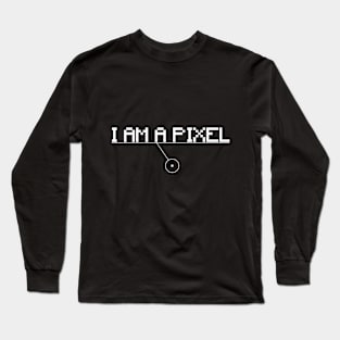 I am a pixel Long Sleeve T-Shirt